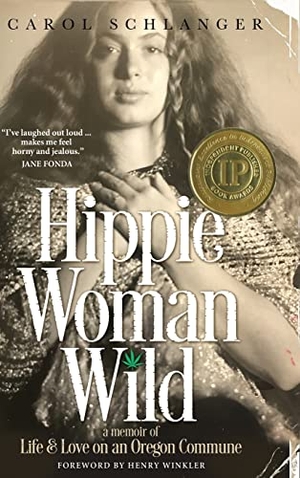 Schlanger, Carol. Hippie Woman Wild - A Memoir of Life & Love on an Oregon Commune. Wyatt-MacKenzie Publishing, 2019.