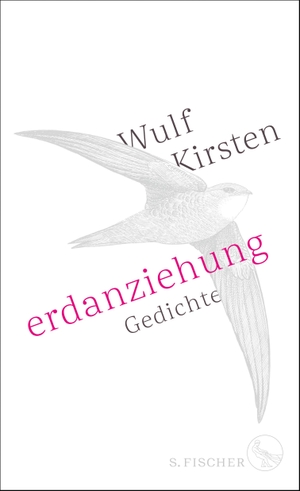 Wulf Kirsten. Erdanziehung - Gedichte. S. FISCHER, 2019.