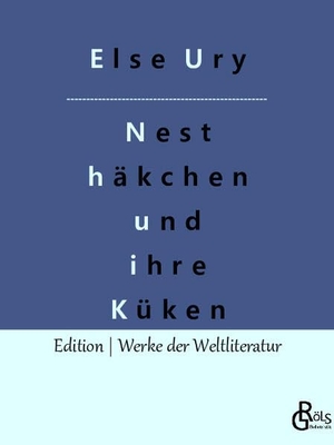 Ury, Else. Nesthäkchen und ihre Küken. Gröls Verlag, 2022.