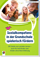 Sozialkompetenz in der Grundschule spielerisch fördern