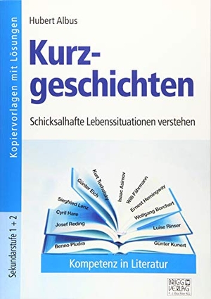 Albus, Hubert. Kurzgeschichten - Schicksalhafte Lebenssituationen verstehen. Brigg Verlag, 2024.