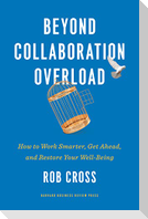 Beyond Collaboration Overload