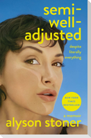 Semi-Well-Adjusted Despite Literally Everything