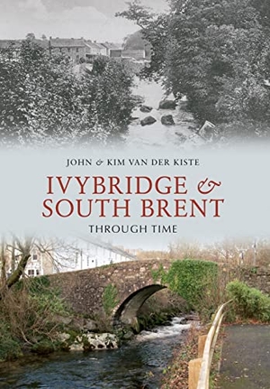 Kiste, John / Kim Kiste. Ivybridge and South Brent Through Time. Amberley Publishing, 2010.