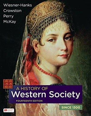 Wiesner-Hanks, Merry E. / Crowston, Clare Haru et al. A History of Western Society Since 1300. Macmillan Learning, 2024.