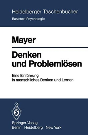 Mayer, R. E.. Denken und Problemlösen - Eine Einführung in menschliches Denken und Lernen. Springer Berlin Heidelberg, 1979.