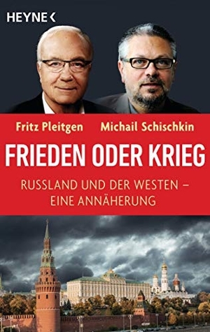 Pleitgen, Fritz / Michail Schischkin. Frieden oder Krieg - Russland und der Westen - eine Annäherung. Heyne Taschenbuch, 2021.