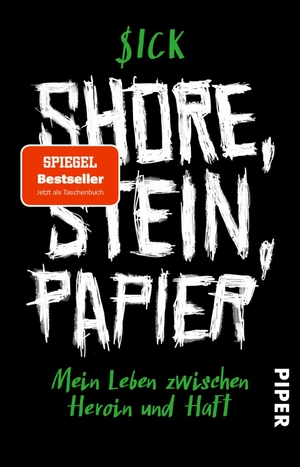 Sick. Shore, Stein, Papier - Mein Leben zwischen Heroin und Haft | Der Weg aus 25 Jahre Drogensucht. Piper Verlag GmbH, 2021.