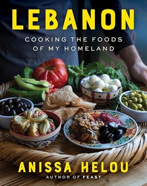 Helou, Anissa. Lebanon - Cooking the Foods of My Homeland. Harper Collins Publ. USA, 2026.