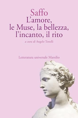 Saffo. L' amore, le Muse, la bellezza, l'incanto, il rito. Marsilio, 2024.