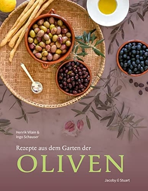 Vilain, Henrik / Ingo Schauser. Rezepte aus dem Garten der Oliven. Jacoby & Stuart, 2022.