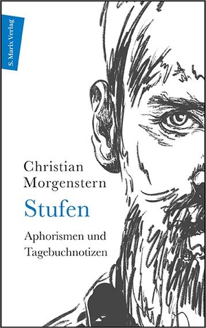 Morgenstern, Christian. Stufen - Aphorismen und Tagebuchnotizen. Marix Verlag, 2021.