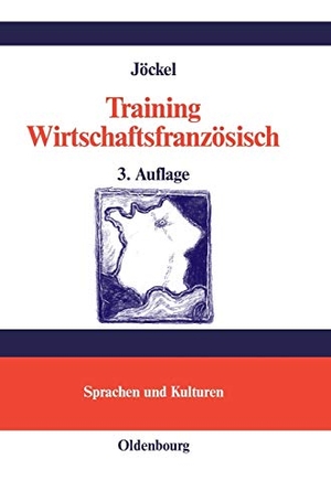 Jöckel, Sabine. Training Wirtschaftsfranzösisch - Lehr- und Übungsbuch. De Gruyter Oldenbourg, 2001.