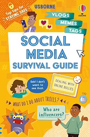 Bathie, Holly. Social Media Survival Guide. Usborne Publishing Ltd, 2022.