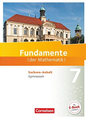 Andreae, Kathrin / Benölken, Ralf et al. Fundamente der Mathematik 7. Schuljahr Schülerbuch Gymnasium Sachsen-Anhalt. Cornelsen Verlag GmbH, 2015.