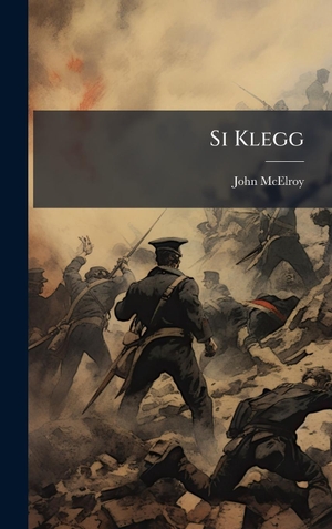 Mcelroy, John. Si Klegg. Creative Media Partners, LLC, 2025.