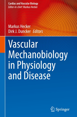 Duncker, Dirk J. / Markus Hecker (Hrsg.). Vascular Mechanobiology in Physiology and Disease. Springer International Publishing, 2021.