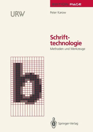 Karow, Peter. Schrifttechnologie - Methoden und Werkzeuge. Springer Berlin Heidelberg, 1992.