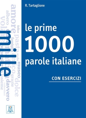 Tartaglione, Roberto. Le prime 1000 parole italiane con esercizi. Livello elementare - pre-intermedio. Übungsbuch. Hueber Verlag GmbH, 2017.