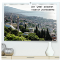 Die Türkei - zwischen Tradition und Moderne (hochwertiger Premium Wandkalender 2025 DIN A2 quer), Kunstdruck in Hochglanz