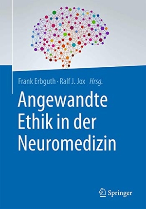 Jox, Ralf J. / Frank Erbguth (Hrsg.). Angewandte Ethik in der Neuromedizin. Springer Berlin Heidelberg, 2016.