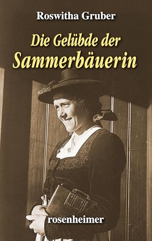 Gruber, Roswitha. Die Gelübde der Sammerbäuerin. Rosenheimer Verlagshaus, 2024.