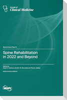 Spine Rehabilitation in 2022 and Beyond