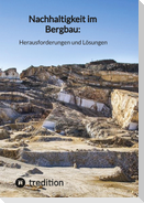 Nachhaltigkeit im Bergbau: Herausforderungen und Lösungen