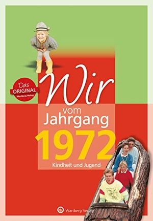 Wildberg, Roland A.. Wir vom Jahrgang 1972 - Kindheit und Jugend - Geschenkbuch zum 52. Geburtstag - Jahrgangsbuch mit Geschichten, Fotos und Erinnerungen mitten aus dem Alltag. Wartberg Verlag, 2022.