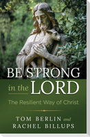 Be Strong in the Lord