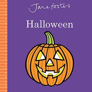 Foster, Jane. Jane Foster's Halloween. Little Bee Books, 2018.