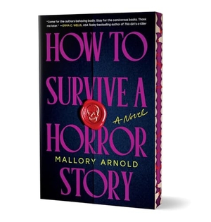 Arnold, Mallory. How to Survive a Horror Story (Deluxe Edition). Sourcebooks, 2025.