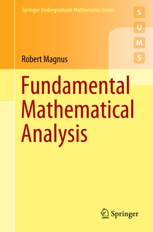 Magnus, Robert. Fundamental Mathematical Analysis. Springer International Publishing, 2020.