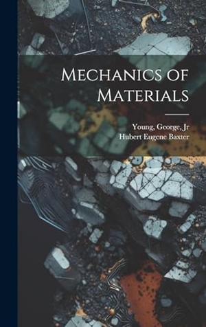 Baxter, Hubert Eugene. Mechanics of Materials. Tradd Street Press, 2023.
