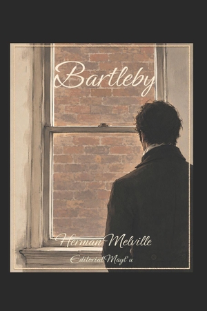 Melville, Herman. Bartleby, el escriba (bilingüe). Amazon Digital Services LLC - Kdp, 2026.