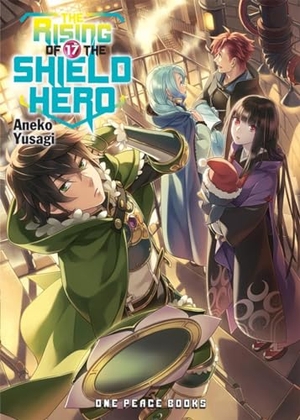Yusagi, Aneko. The Rising of the Shield Hero Volume 17 - Light Novel. One Peace Books, 2020.
