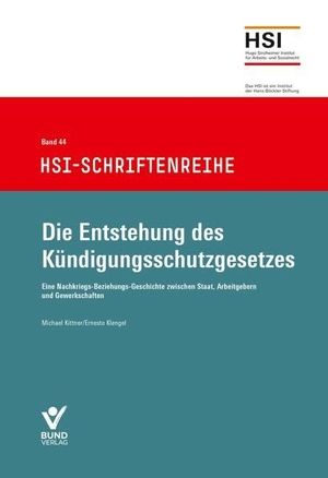 Kittner, Michael / Ernesto Klengel. Die Entstehung des Kündigungsschutzgesetzes - HSI-Schriftenreihe Bd.44. Bund-Verlag GmbH, 2022.