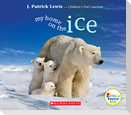 My Home on the Ice (Rookie Poetry: Animal Homes)
