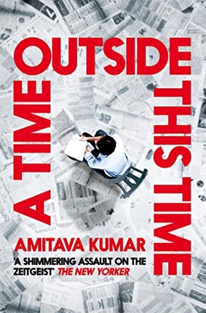 Kumar, Amitava. A Time Outside This Time. Pan Macmillan, 2023.