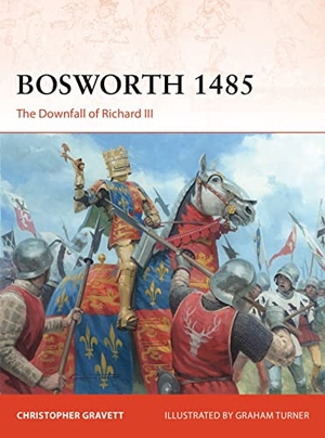 Gravett, Christopher. Bosworth 1485 - The Downfall of Richard III. Bloomsbury Publishing PLC, 2021.