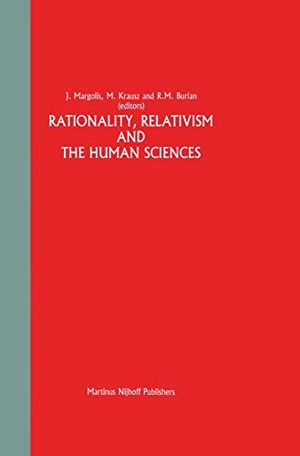 Margolis, Joseph / R. Burian et al (Hrsg.). Rationality, Relativism and the Human Sciences. Springer Netherlands, 1986.