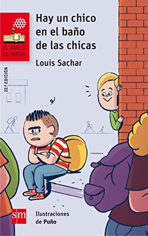 Sachar, Louis / Puño et al. Hay un chico en el baño de las chicas. Fundación Santa María-Ediciones SM, 2016.
