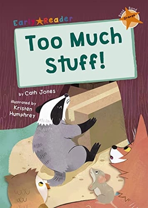 Jones, Cath. Too Much Stuff! - (Orange Early Reader). Maverick Arts Publishing, 2021.