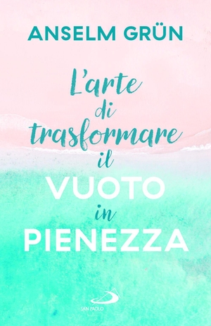 Grün, Anselm. L' arte di trasformare il vuoto in pienezza. San Paolo Edizioni, 2026.