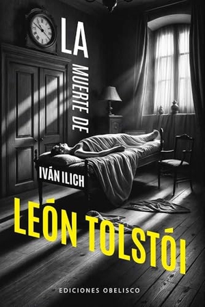 Tolstoi, Leon. Muerte de Ivan Ilich, La. Obelisco, 2025.