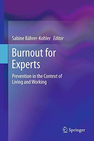Bährer-Kohler, Sabine (Hrsg.). Burnout for Experts - Prevention in the Context of Living and Working. Springer US, 2012.