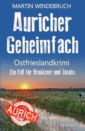 Windebruch, Martin. Auricher Geheimfach. Ostfrieslandkrimi - Nordseekrimi - Küstenkrimi. Klarant, 2026.