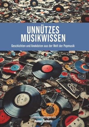 Tschürtz, Hannes. Unnützes Musikwissen - Geschichten und Anekdoten aus der Welt der Popmusik. Buchschmiede, 2024.