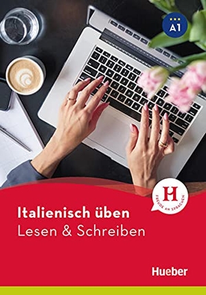 Barbierato, Anna. Italienisch üben - Lesen & Schreiben A1 - Buch. Hueber Verlag GmbH, 2020.