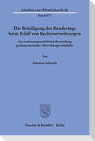 Die Beteiligung des Bundestags beim Erlaß von Rechtsverordnungen.